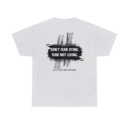 Don't Fear Dying T-Shirt