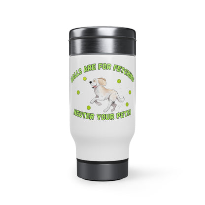 Neuter Your Pets Stainless Steel Travel Mug with Handle, 14oz