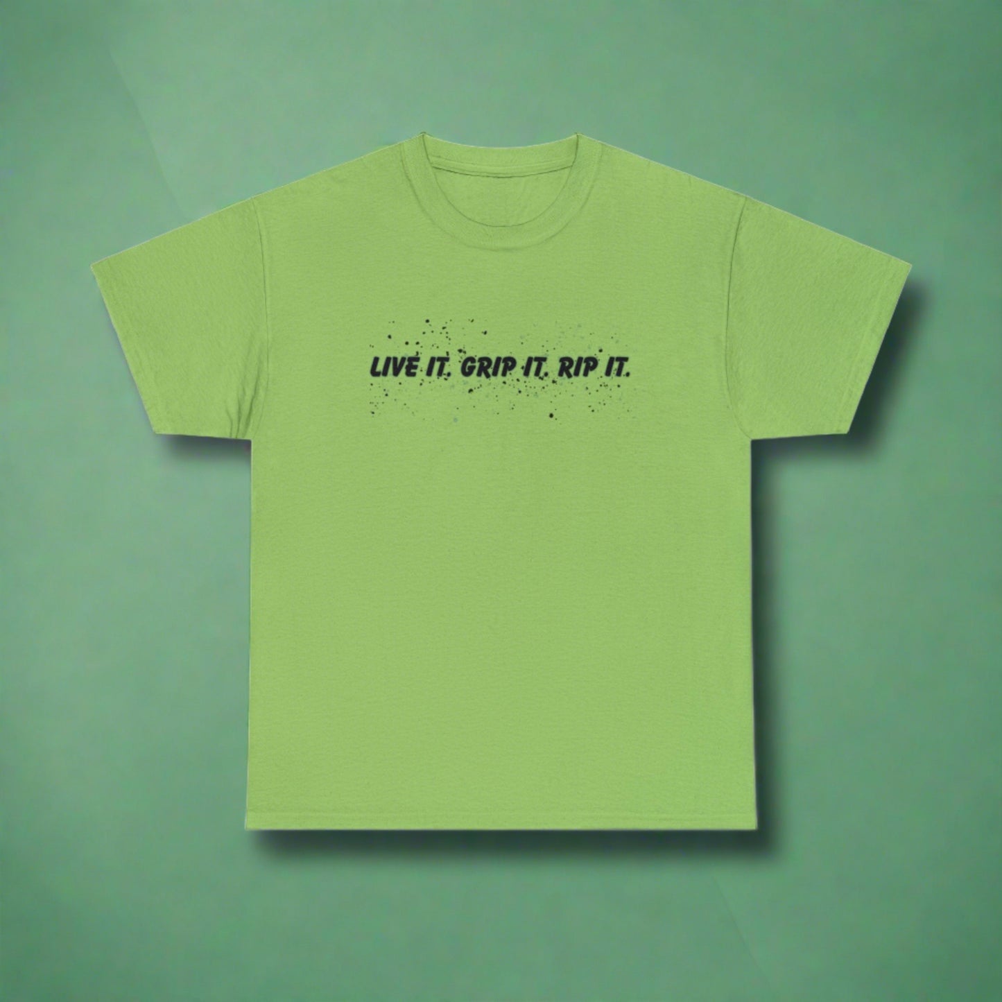 Live It. Rip it. Grip It. T-Shirt